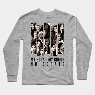 My body my choice no debate Long Sleeve T-Shirt